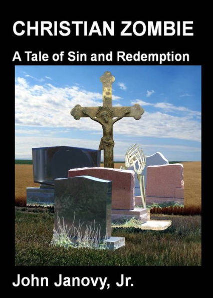 Christian Zombie: A Tale of Sin and Redemption