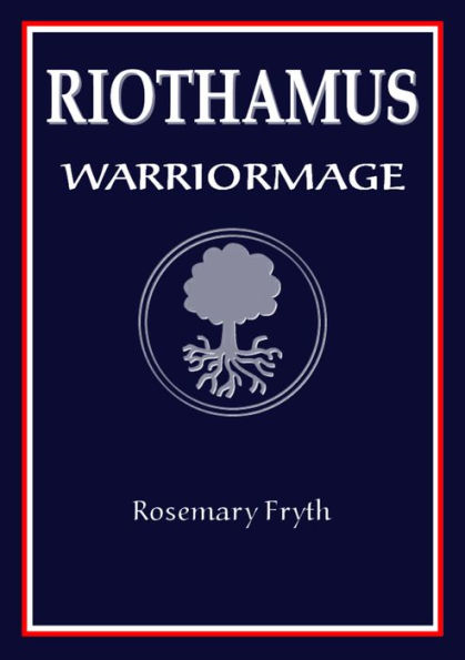 Warriormage: Book Three of the 'Riothamus' trilogy