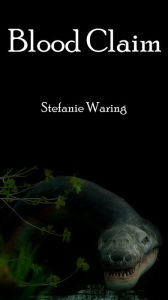 Title: Blood Claim, Author: Stefanie Waring