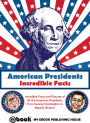 American Presidents: Incredible Facts