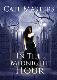 Title: In the Midnight Hour, Author: Cate Masters