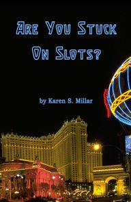 Title: Are You Stuck On Slots?, Author: Karen Millar
