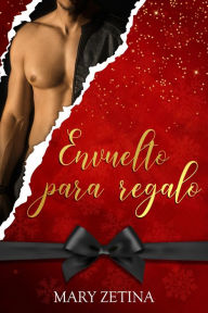 Title: Envuelto para regalo, Author: Mary Zetina