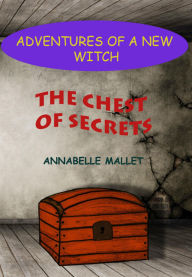 Title: Adventures of a New Witch Part 1: The Chest of Secrets, Author: Mallet Publishing