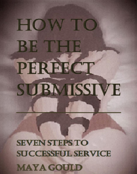 How to be the Perfect Submissive