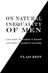 Title: On Natural Inequality of Men, Author: Vlad Zeit