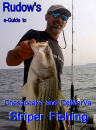 Title: Rudow's e-Guide to Chesapeake and Delmarva Striper Fishing, Author: Lenny Rudow