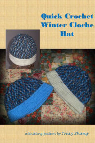 Title: Quick Crochet Winter Cloche Hat, Author: Tracy Zhang