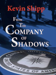 Title: From the Company of Shadows, Author: Kevin Shipp