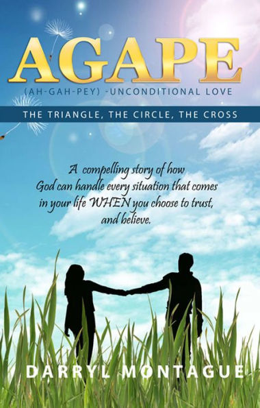 Agape: The Triangle, The Circle, The Cross