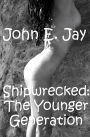 Shipwrecked:The Younger Generation