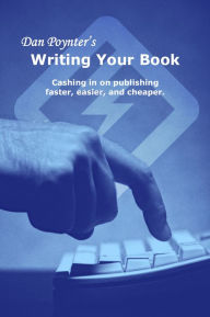 Title: Writing Your Book: Cashing in on publishing faster, easier, and cheaper, Author: Dan Poynter