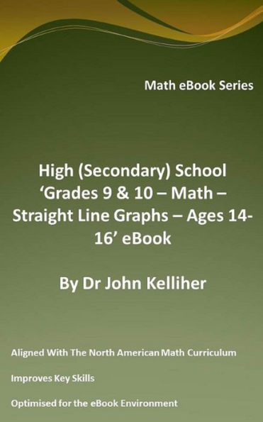 High (Secondary School) 'Grades 9 & 10 - Math - Straight Line Graphs - Ages 14-16' eBook