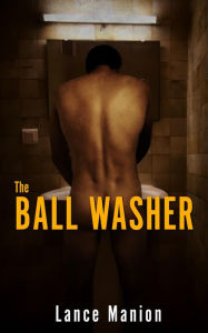 Title: The Ball Washer, Author: Lance Manion