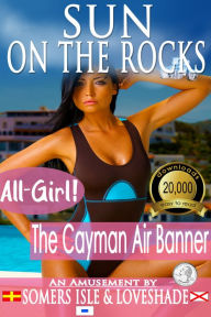 Title: Sun on the Rocks: The Cayman Air Banner, Author: Somers Isle & Loveshade