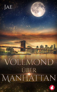 Title: Vollmond über Manhattan, Author: Jae