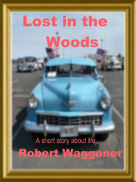 Title: Lost in the Woods, Author: Robert C. Waggoner