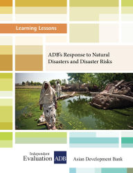 Title: ADB's Response to Natural Disasters and Disaster Risks, Author: Independent Evaluation at the Asian Development Bank