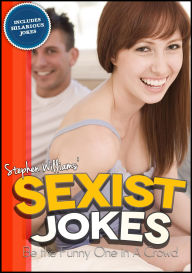 Title: Sexist Jokes: Be The Funny One in A Crowd, Author: Stephen Williams