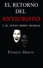 El Retorno del Anticristo y el Nuevo Orden Mundial