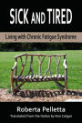 Sick and tired. Living with Chronic Fatigue Syndrome