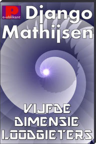 Title: Loodgieters van de vijfde dimensie, Author: Django Mathijsen