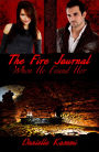 When He Found Her (#1) (The Fire Journal)