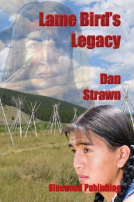 Title: Lame Bird's Legacy, Author: Dan Strawn