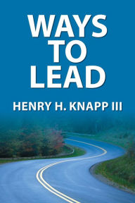 Title: Ways to Lead, Author: Henry Knapp