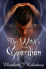 Title: The Witch's Guardian, Author: Elizabeth Kolodziej