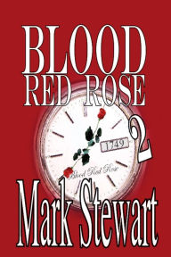 Title: Blood Red Rose Two, Author: Mark Stewart