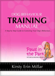 Title: Dog Behaviour Training Manual, Author: Kirsty Millar