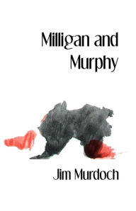 Title: Milligan and Murphy, Author: Jim Murdoch