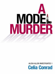 Title: A Model Murder, Author: Celia Conrad