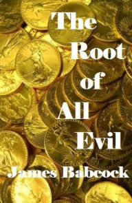 Title: The Root of All Evil, Author: James Babcock