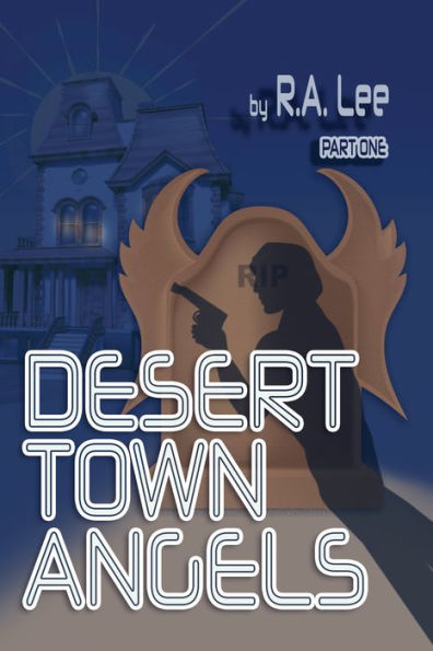Desert Town Angels PART ONE 