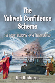 Title: The Yahweh Confidence Scheme, Author: Jim Richards