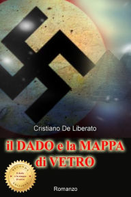 Title: Il dado e la mappa di vetro, Author: Cristiano De Liberato
