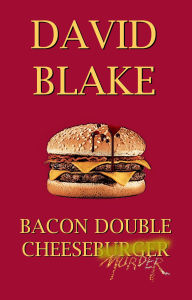 Title: Bacon Double Cheesemurder, Author: David Blake