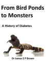 From Bird Ponds to Monsters: A History of Diabetes