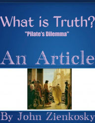 Title: What is Truth?, Author: John Z.