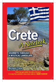 Title: Crete: A Notebook, Author: Richard Clark