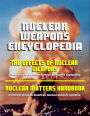 Nuclear Weapons Encyclopedia: The Effects of Nuclear Weapons (Glasstone and Dolan Reference on Atomic Explosions), Nuclear Matters Handbook (Practical Guide to American Nuclear Delivery Systems)