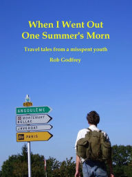 Title: When I Went Out One Summer's Morn, Author: Rob Godfrey