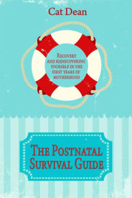 Title: The Postnatal Survival Guide, Author: Cat Dean