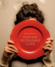 Title: Portland Restaurant Guide 2012, Author: Willamette Week