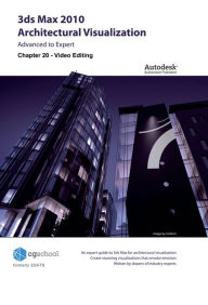 Title: Chapter 20 - Video Editing (3ds Max 2010 Architectural Visualization), Author: CGschool (Formerly 3DATS)