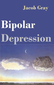 Title: Bipolar Depression, Author: Jacob Gray