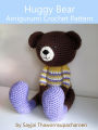 Huggy Bear Amigurumi Crochet Pattern