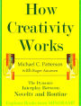 How Creativity Works: The Dynamic Interplay of Novelty and Routine (MINDRAMP Creativity & The Arts, #1)